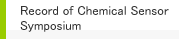 Record of Chemical Sensor Symposium